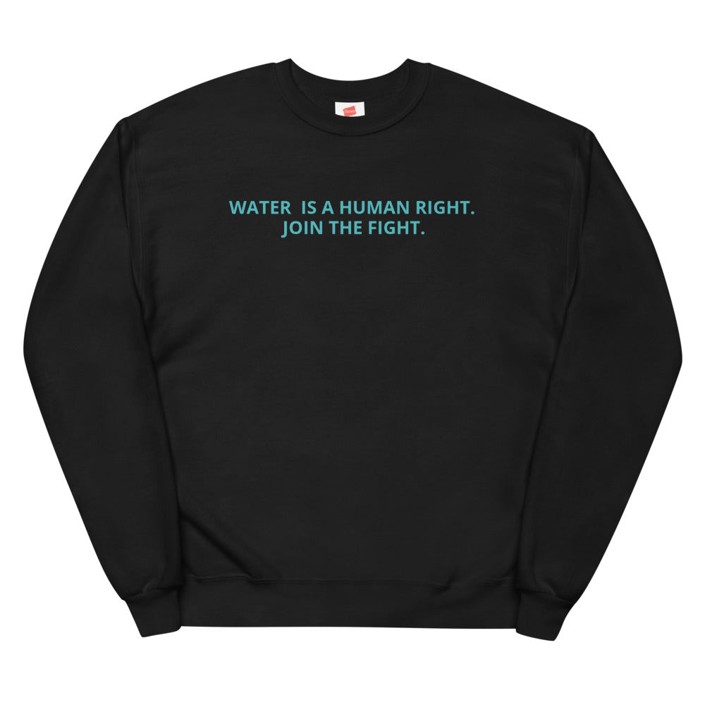 Water is a Human Right. Join the Fight. ™ Unisex Crewneck